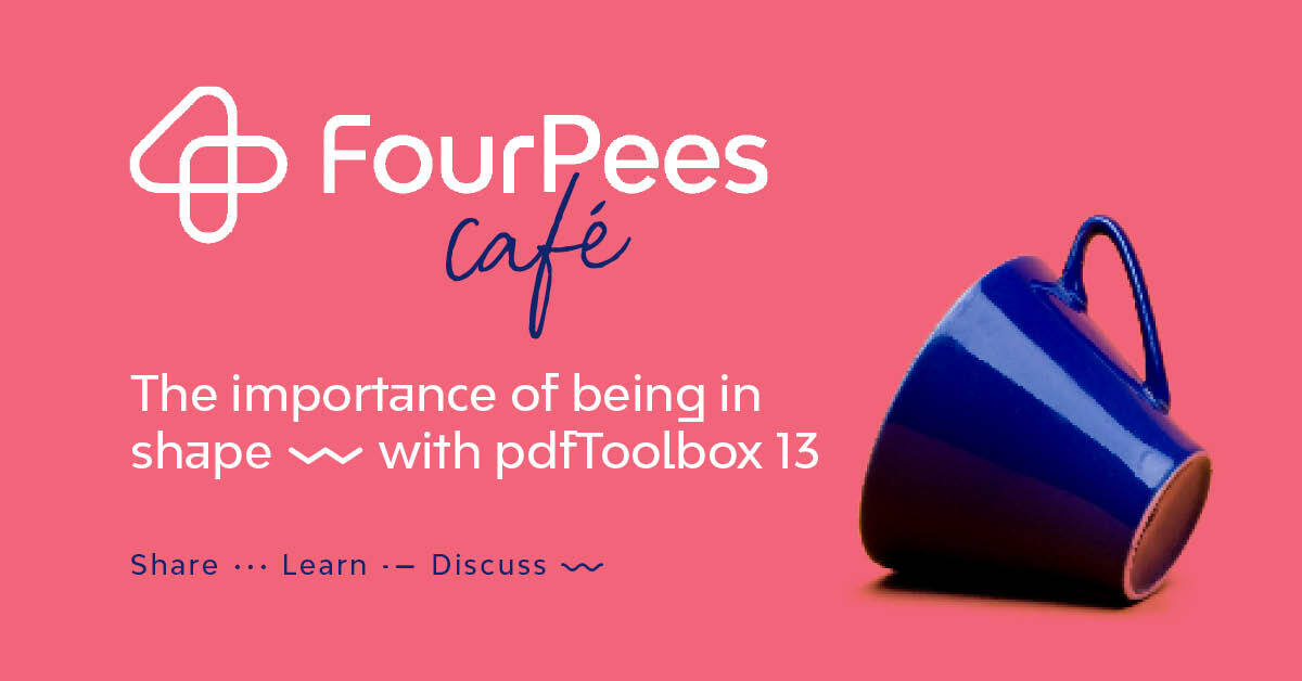 Four Pees Café - The importance of staying in shape (in pdfToolbox 13)